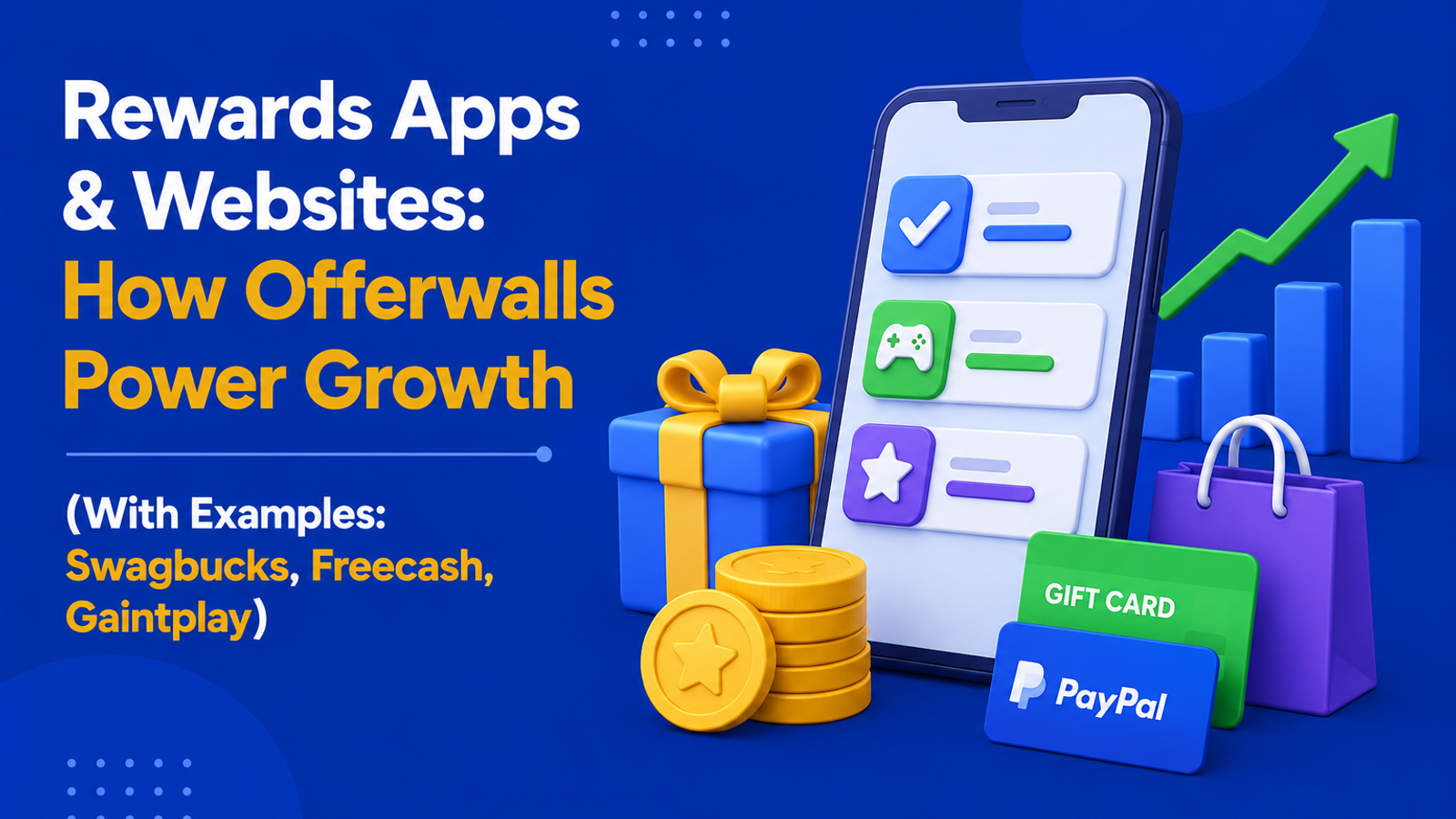 Rewards Apps & Websites: How Offerwalls Power Growth (With Examples: Swagbucks, Freecash, Gaintplay)