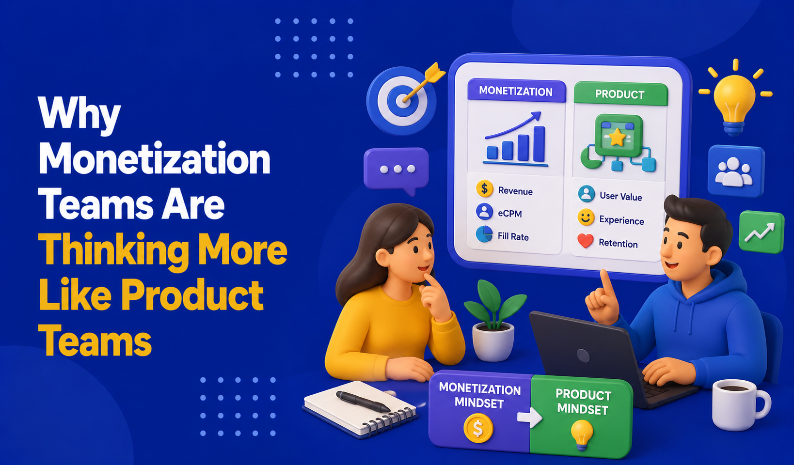 Why Monetization Teams Are Thinking More Like Product Teams