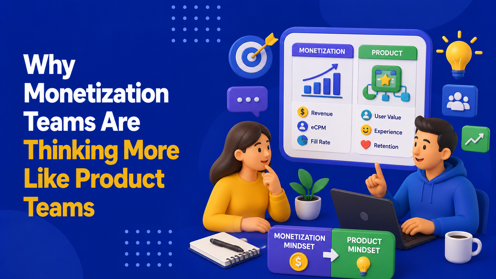 Why Monetization Teams Are Thinking More Like Product Teams