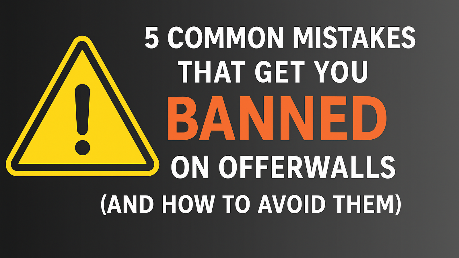 5 Common Mistakes That Get You Banned on Offerwalls (and How to Avoid Them)