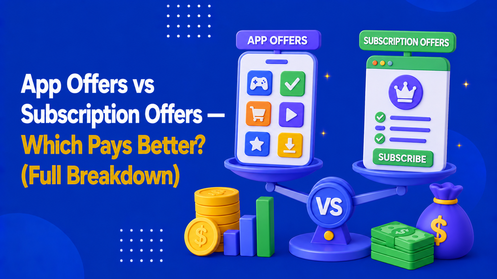 App Offers vs Subscription Offers — Which Pays Better? (Full Breakdown)