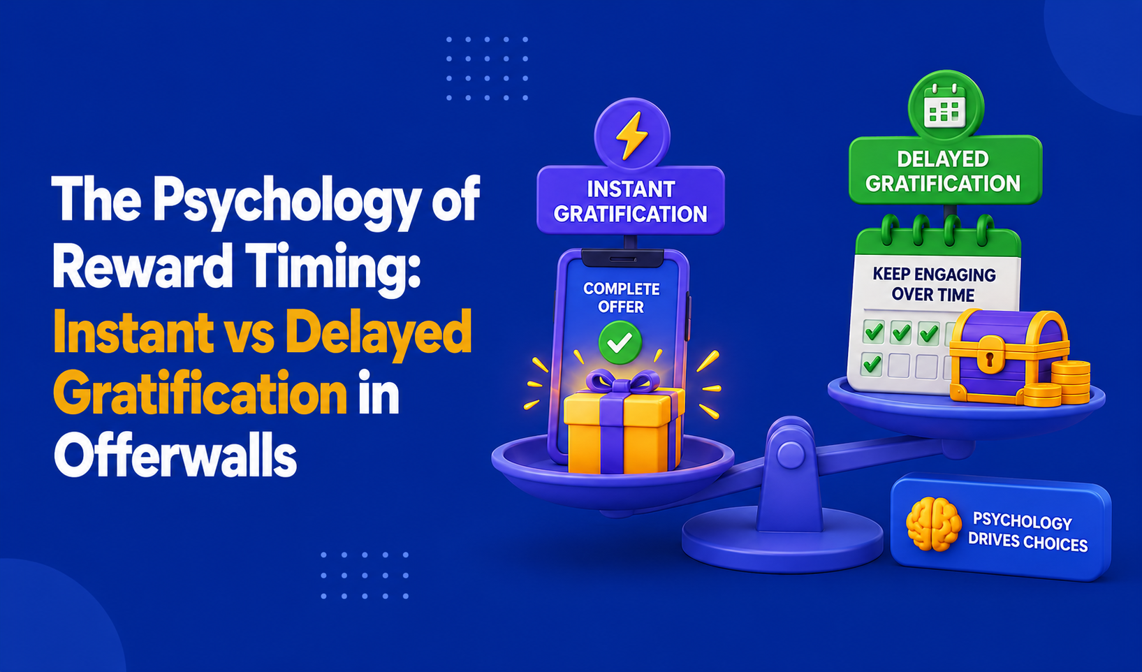 The Psychology of Reward Timing: Instant vs Delayed Gratification in Offerwalls