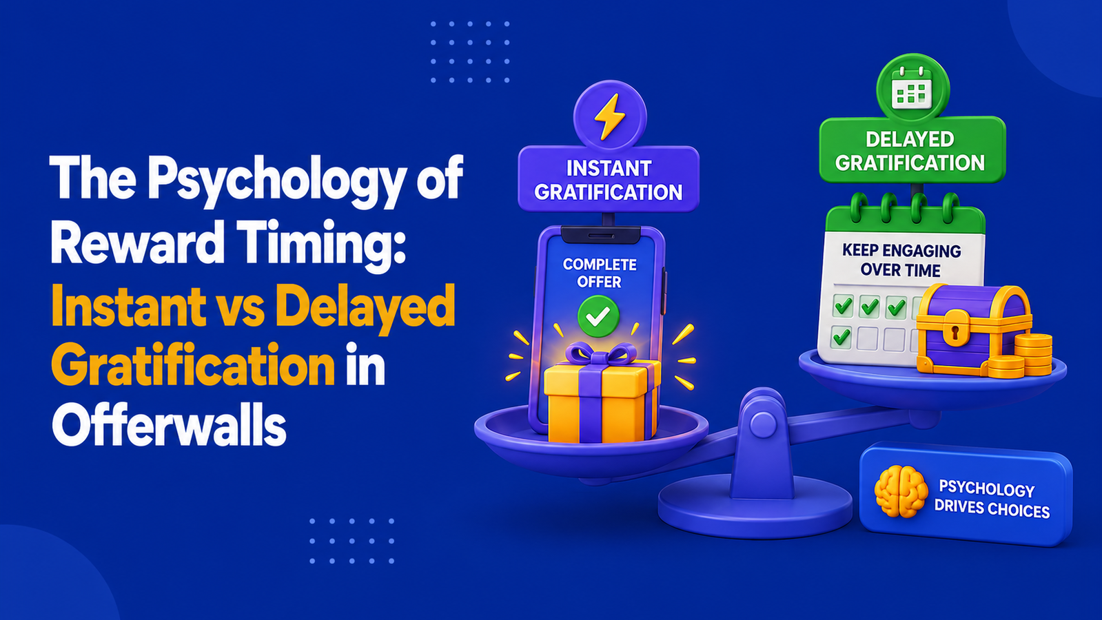 The Psychology of Reward Timing: Instant vs Delayed Gratification in Offerwalls