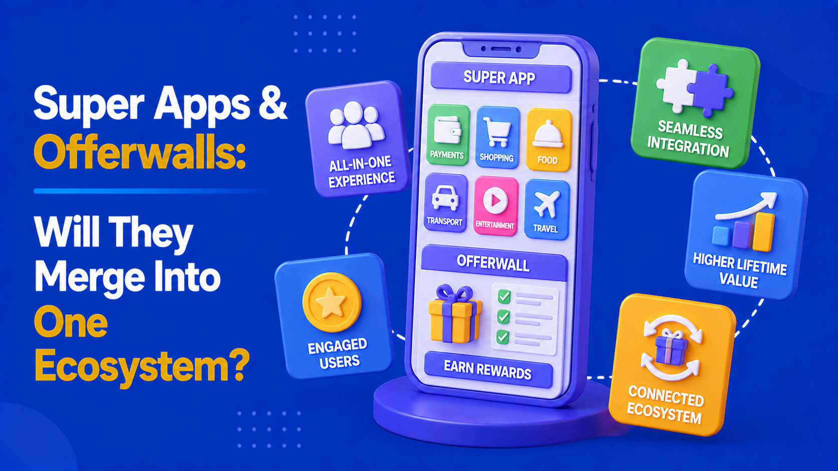 Super Apps & Offerwalls: Will They Merge Into One Ecosystem?