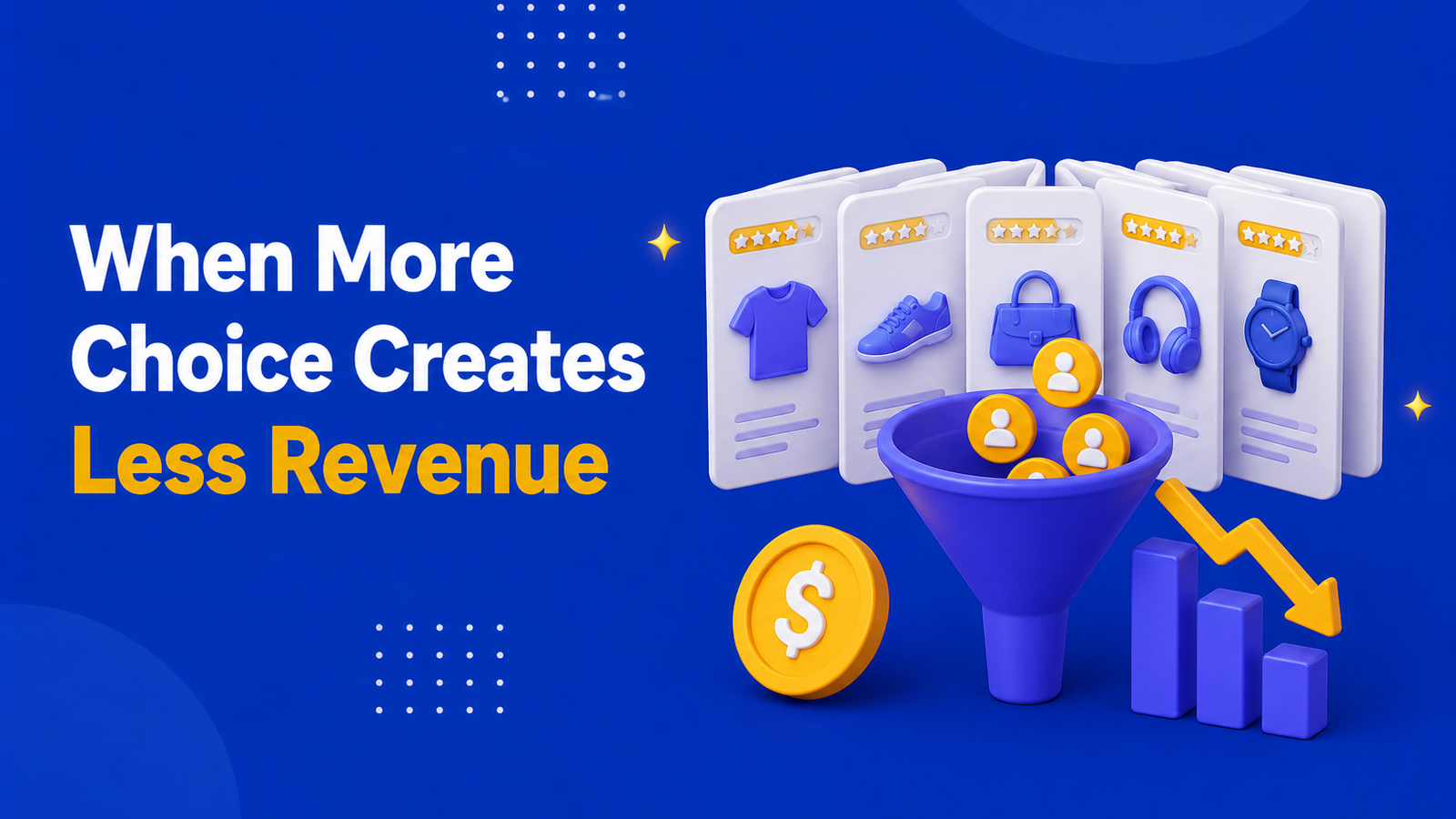 When More Choice Creates Less Revenue