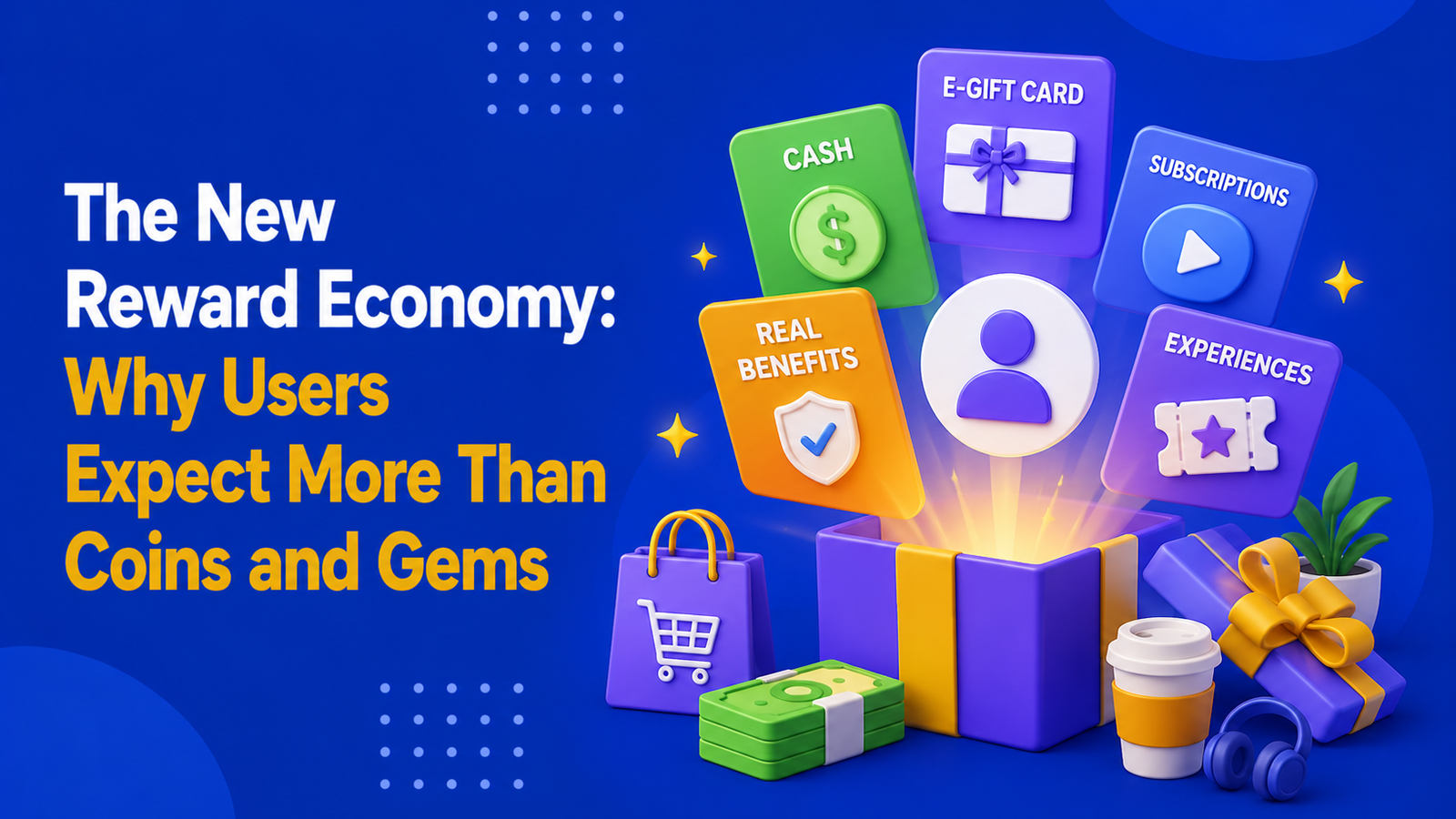 The New Reward Economy: Why Users Expect More Than Coins and Gems