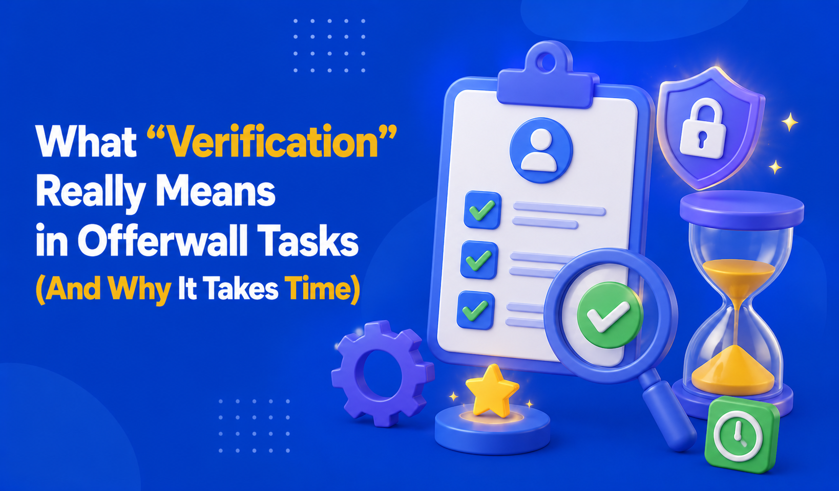 What “Verification” Really Means in Offerwall Tasks (And Why It Takes Time)