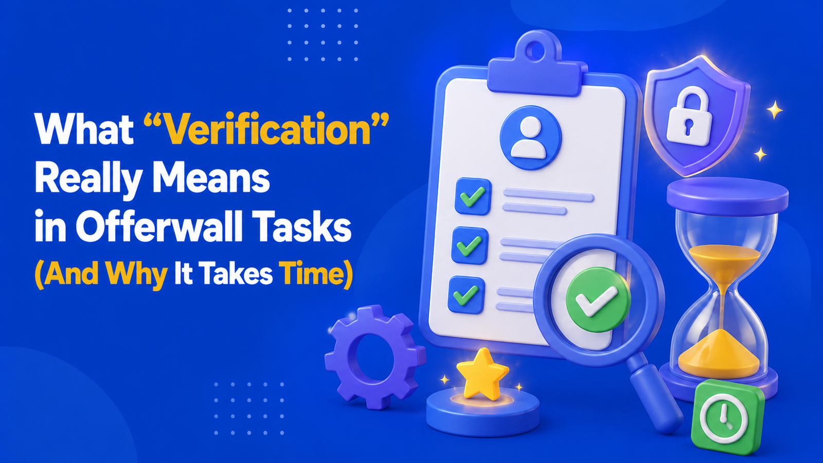 What “Verification” Really Means in Offerwall Tasks (And Why It Takes Time)