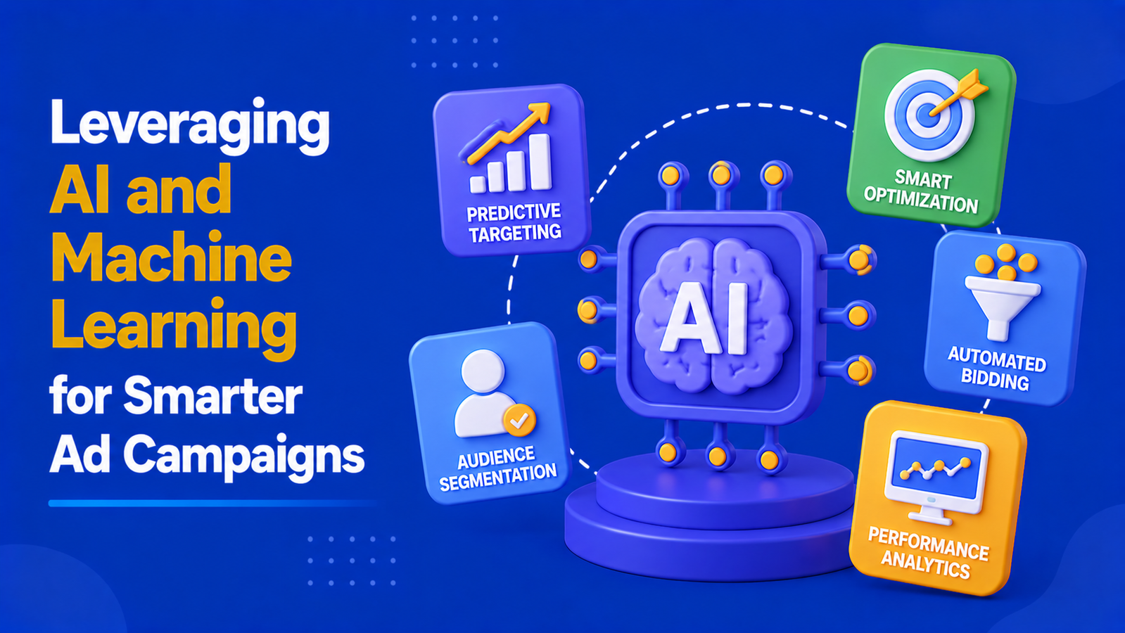 Leveraging AI and Machine Learning for Smarter Ad Campaigns