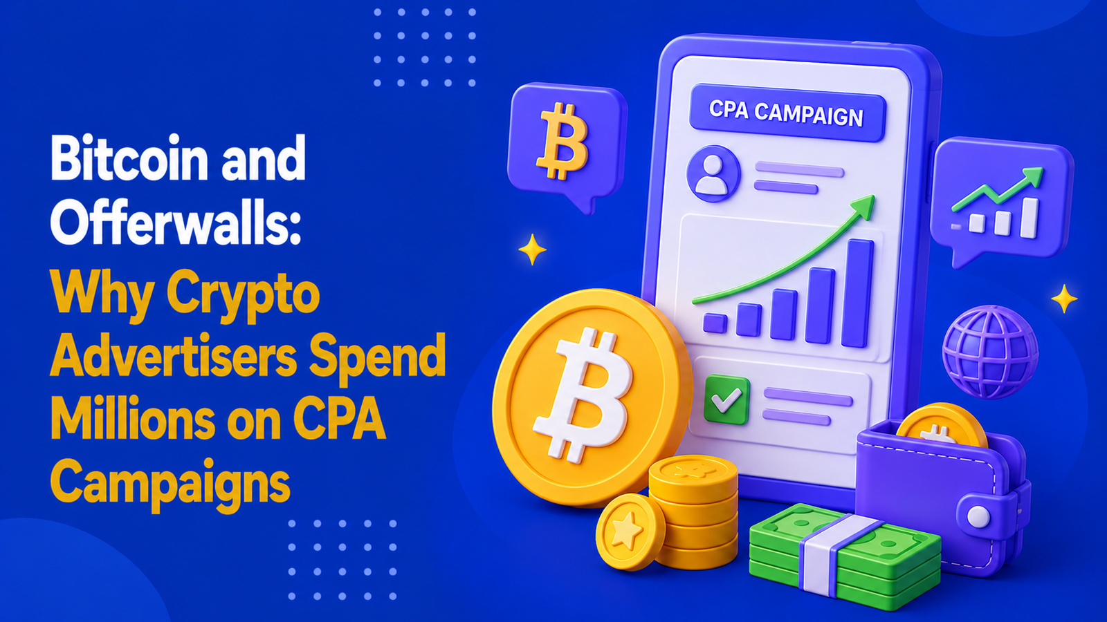 Bitcoin and Offerwalls: Why Crypto Advertisers Spend Millions on CPA Campaigns