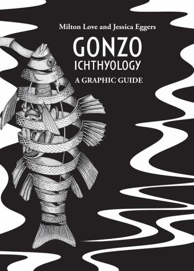 Gonzo Ichthyology: A Graphic Guide cover
