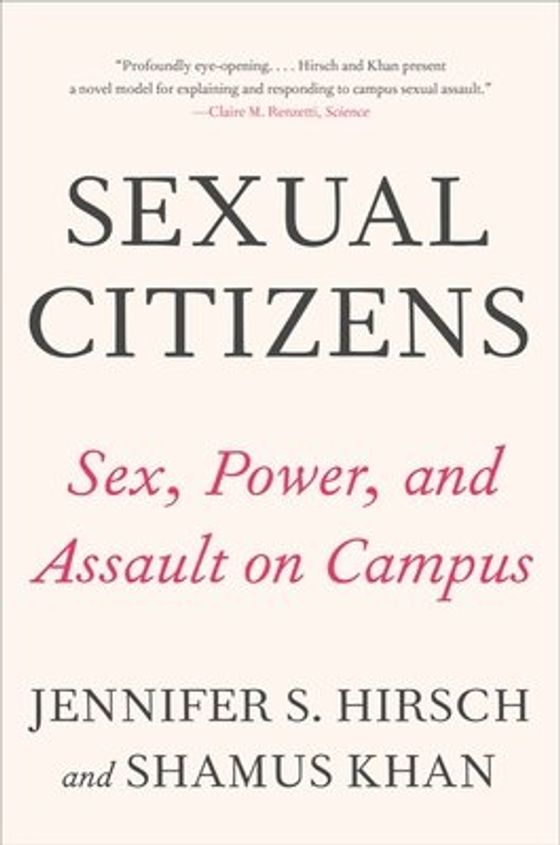 Sexual Citizens: A Landmark Study of Sex, Power, and Assault on Campus cover