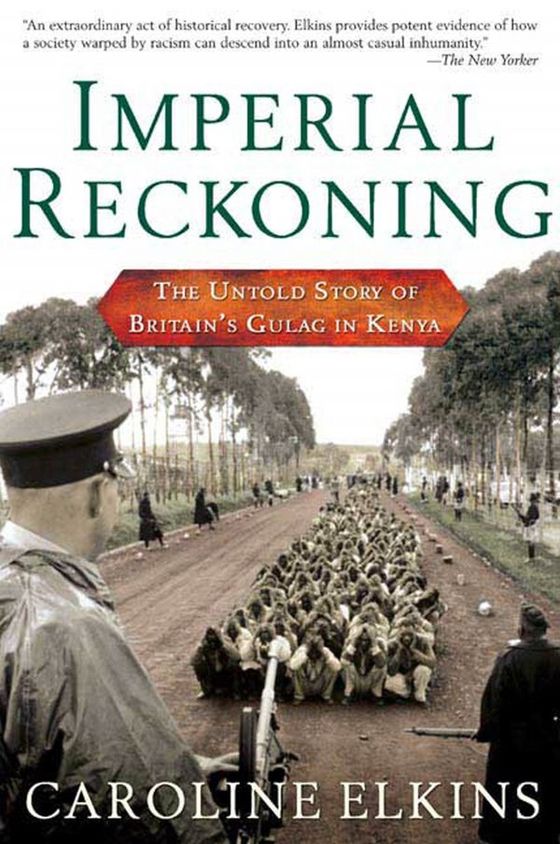 Imperial Reckoning: The Untold Story of Britain's Gulag in Kenya cover