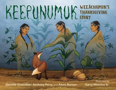 Keepunumuk: Weeâchumun’s Thanksgiving Story cover