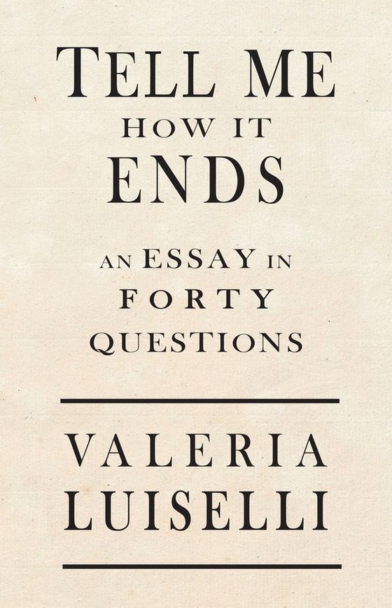 Tell Me How It Ends: An Essay in Forty Questions cover