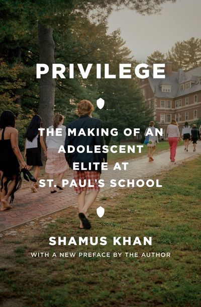 Privilege: The Making of an Adolescent Elite at St. Paul’s School cover