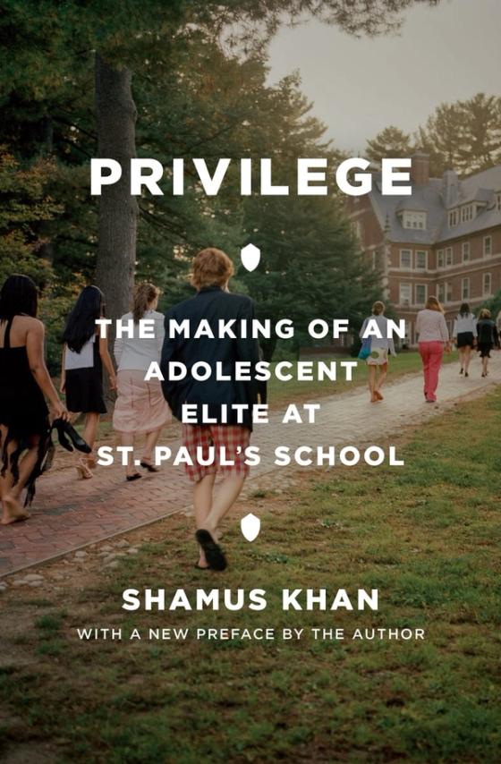 Privilege: The Making of an Adolescent Elite at St. Paul’s School cover