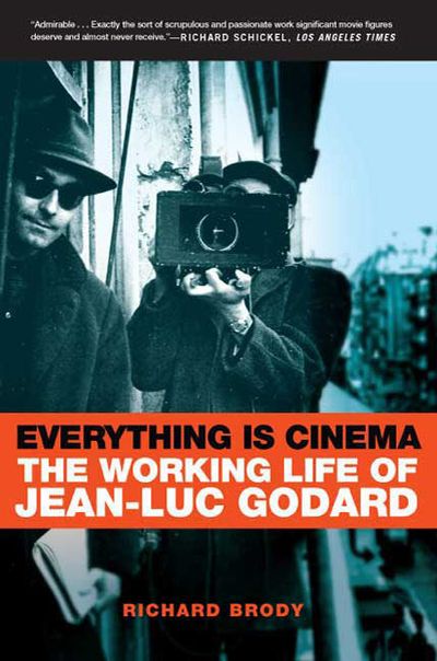 Everything Is Cinema: The Working Life of Jean-Luc Godard cover