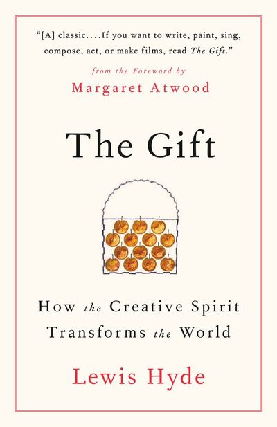 The Gift: How the Creative Spirit Transforms the World cover