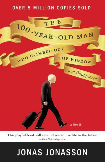 The Hundred-Year-Old Man Who Climbed Out the Window and Disappeared cover