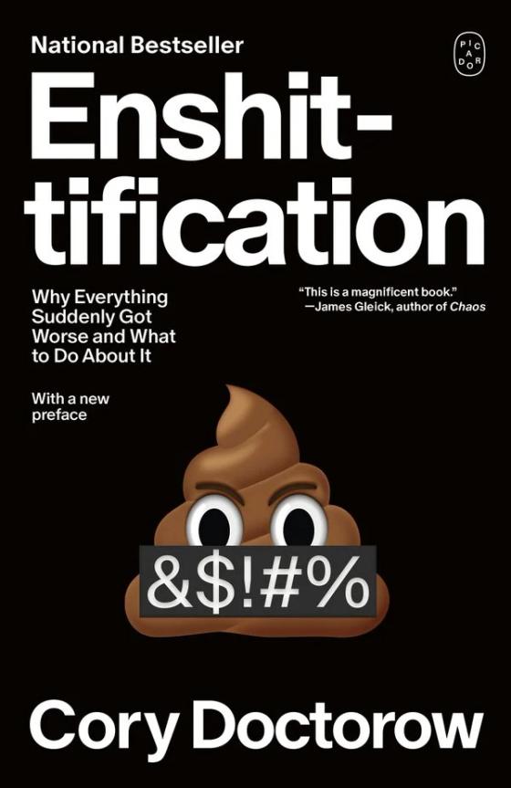 Enshittification: Why Everything Suddenly Got Worse and What to Do About It cover