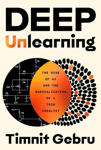Deep Unlearning: The Rise of AI and the Radicalization of a Tech Idealist cover