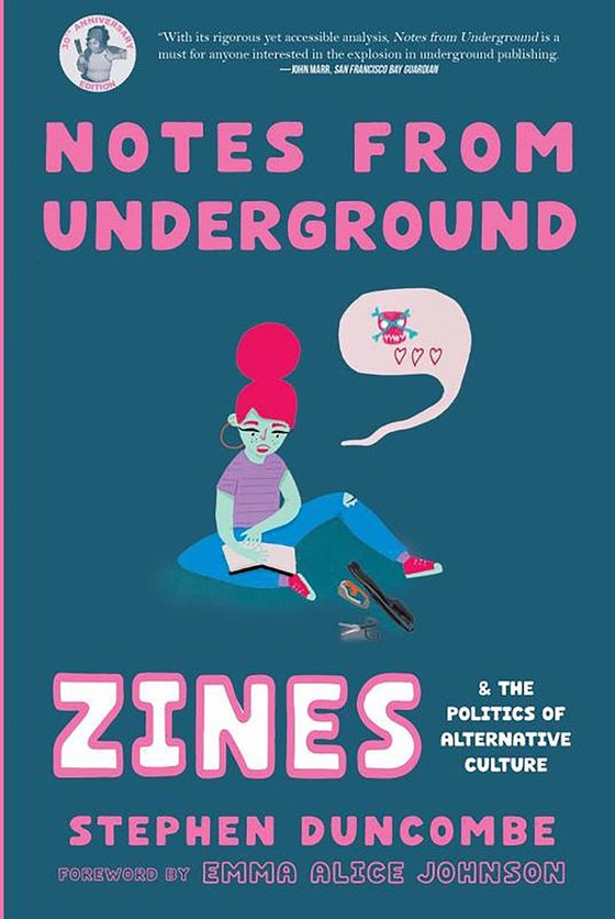 Notes from Underground: Zines and the Politics of Alternative Culture cover