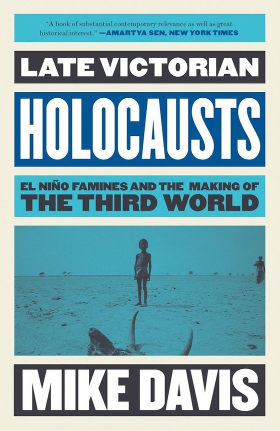 Late Victorian Holocausts: El Niño Famines and the Making of the Third World cover