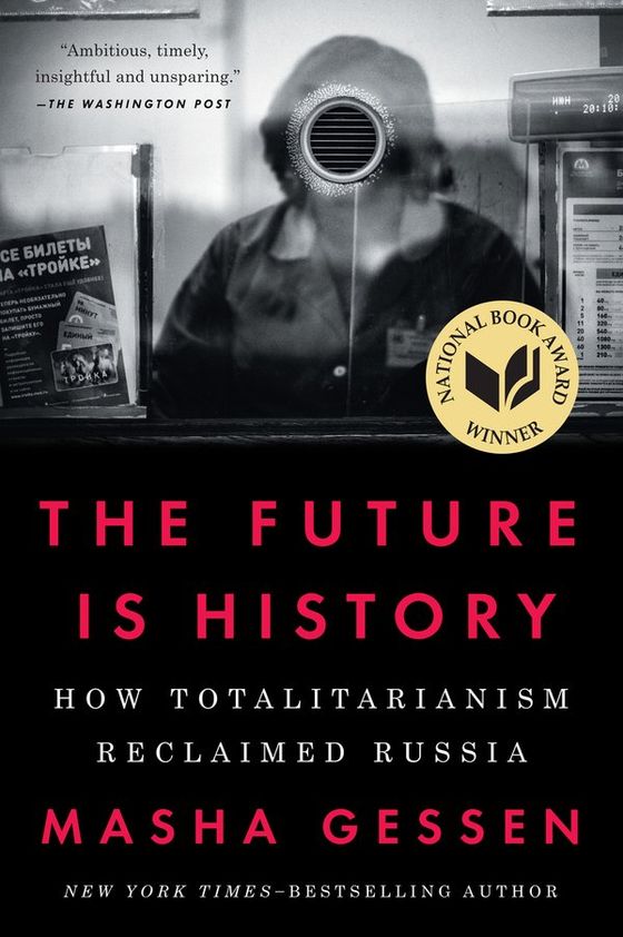 The Future Is History: How Totalitarianism Reclaimed Russia cover