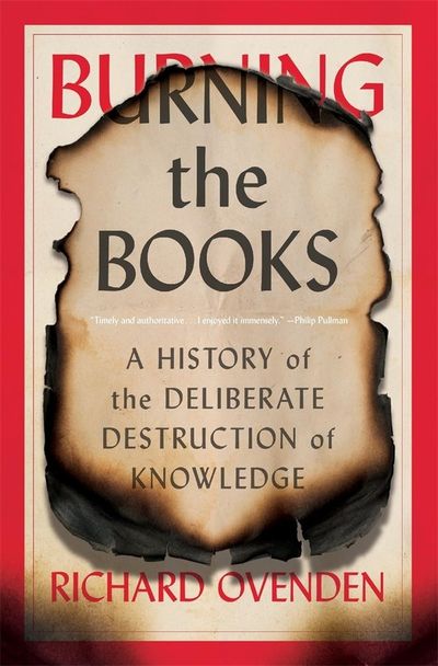 Burning the Books: A History of Knowledge Under Attack cover