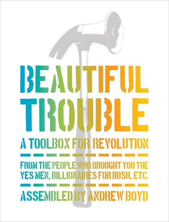 Beautiful Trouble: A Toolbox for Revolution cover