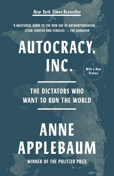 Autocracy, Inc.: The Dictators Who Want to Run the World cover