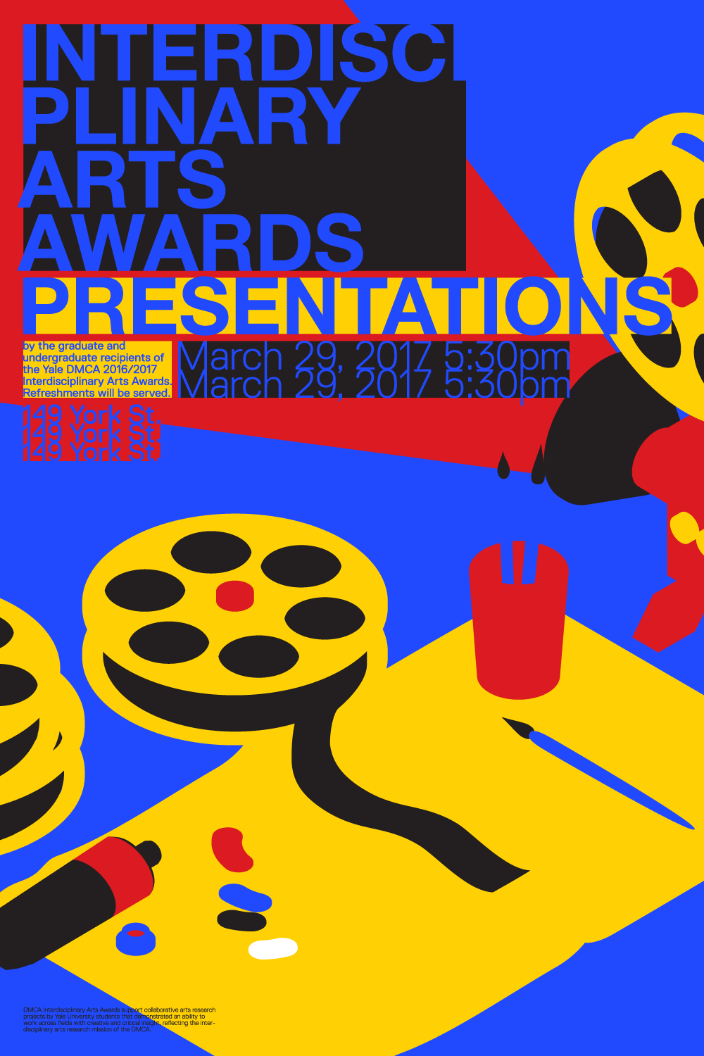 Interdisciplinary Arts Awards Presentation poster with a blue, red, and yellow illustration of a film projector and painter’s placemat. Reels of film are stacked next to the mat. On the mat is a span of film, palette of paint, and set of paint brushes.