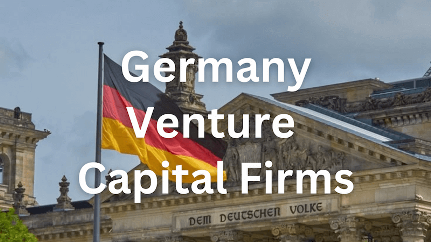 Cityscape of Berlin featuring iconic landmarks and modern buildings, reflecting Germany’s startup and venture capital scene.