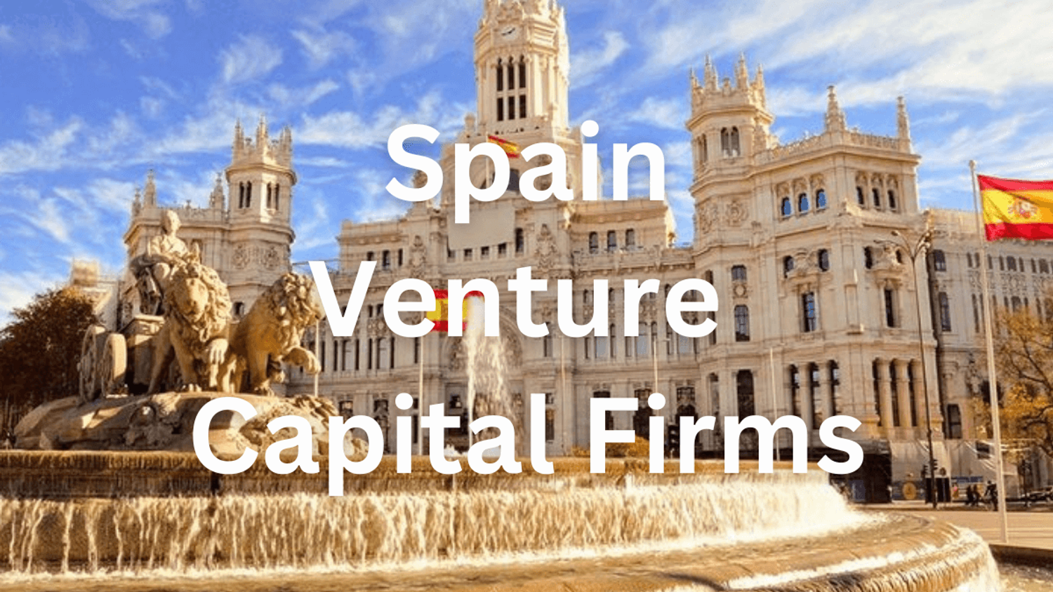 A Spanish city, symbolizing Spain’s growing startup and VC ecosystem in 2025.