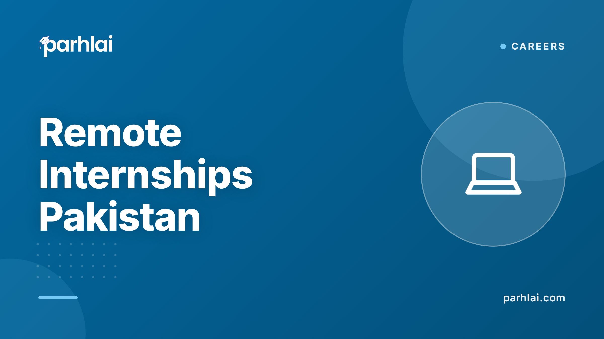 Parhlai blog cover for "Remote Internships in Pakistan: How to Find and Land One"