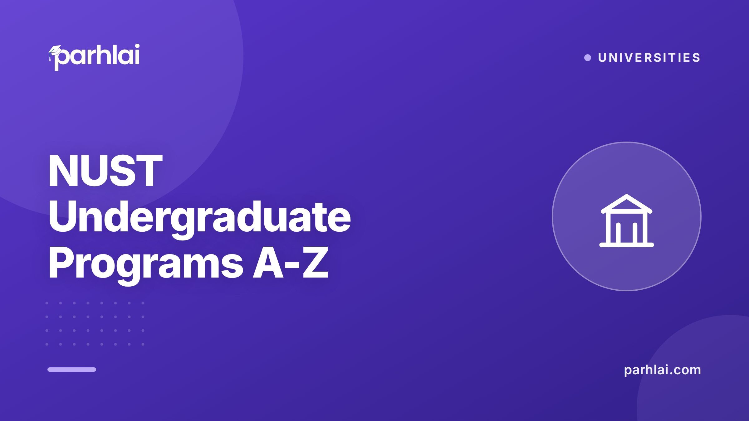 Parhlai blog cover for "NUST Undergraduate Programs A-Z: All 40+ Degrees at NUST"