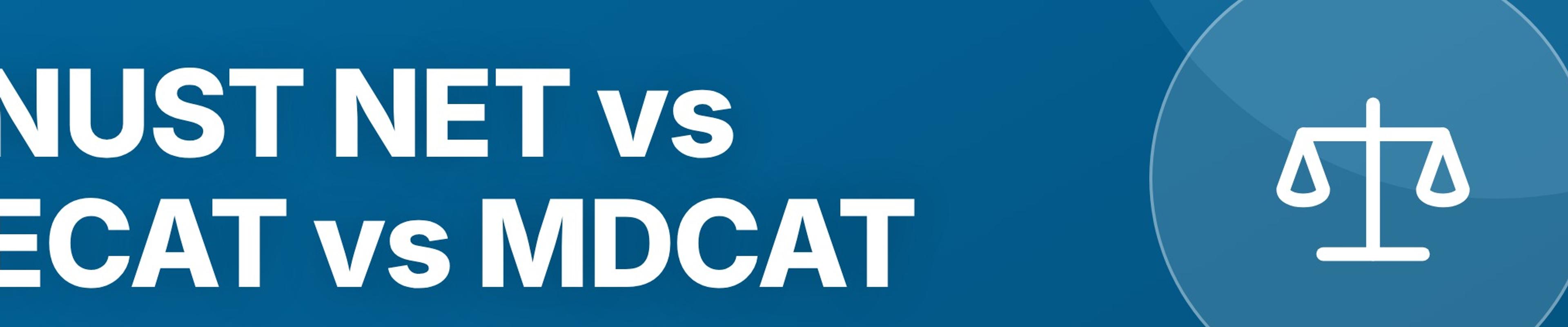 NUST NET vs MDCAT vs ECAT: How They Differ