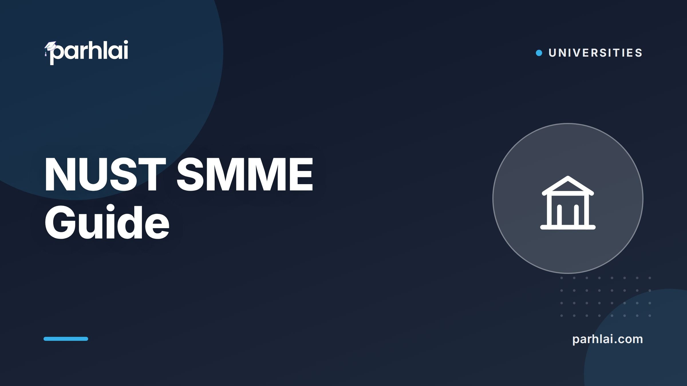 Parhlai blog cover for "NUST SMME Guide: School of Mechanical and Manufacturing Engineering"