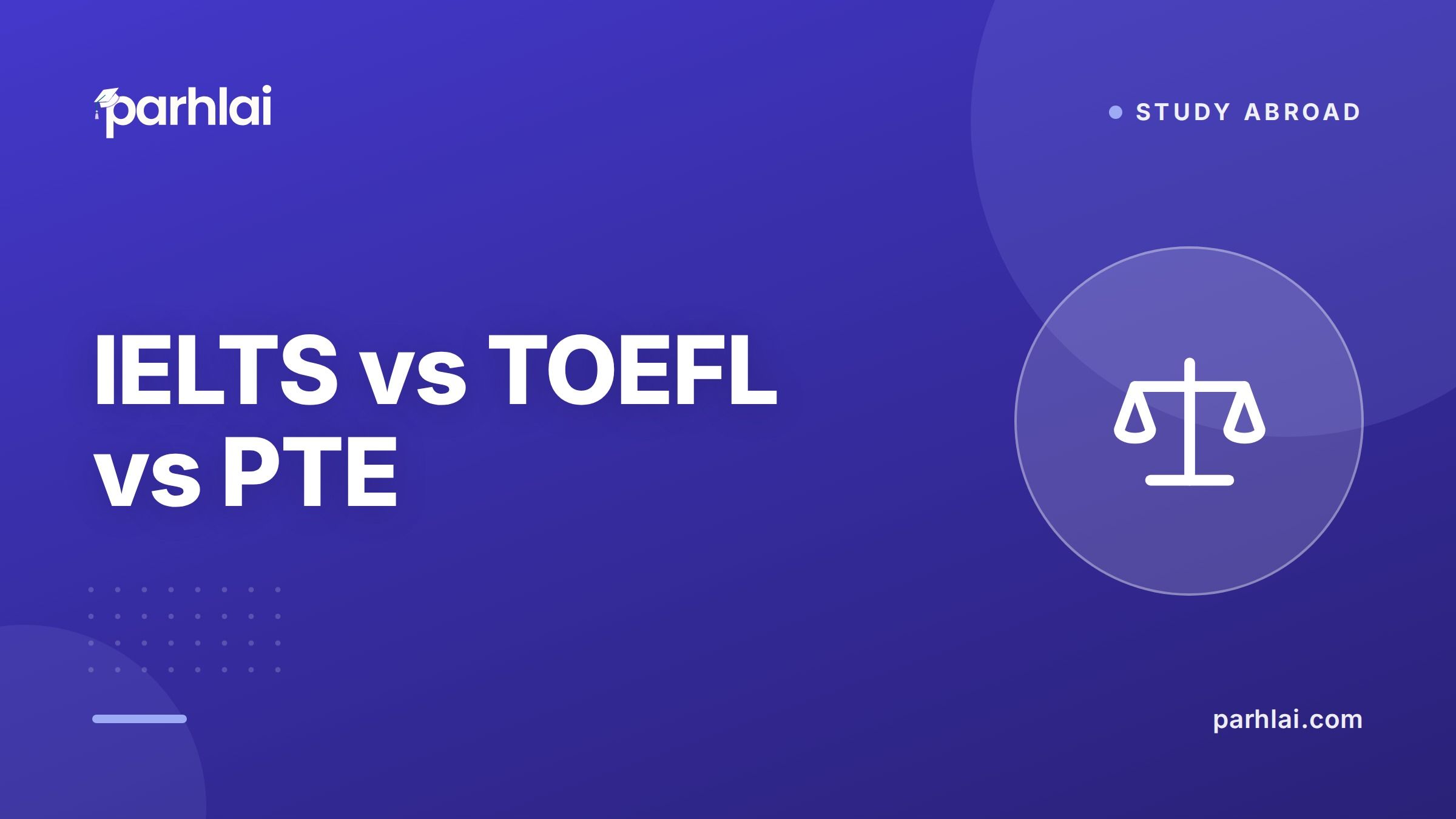 Parhlai blog cover for "IELTS vs TOEFL vs PTE: Which English Test Is Best for Pakistani Students?"