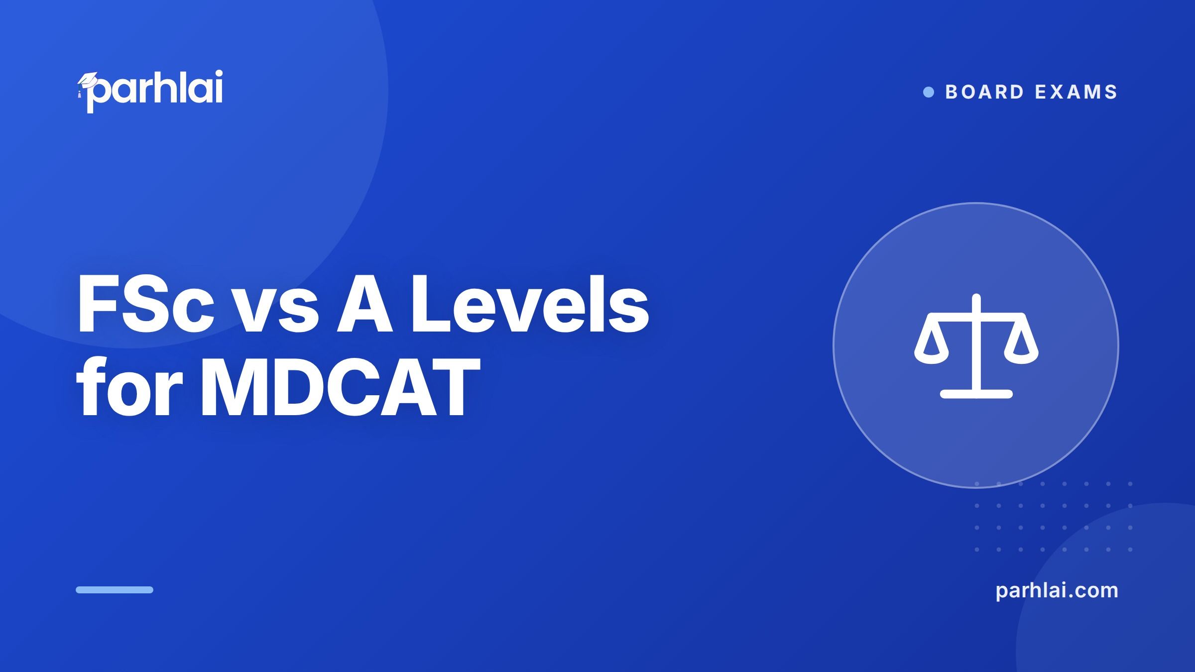 Parhlai blog cover for "FSc vs A Levels for MDCAT: Which Qualification Is Better?"