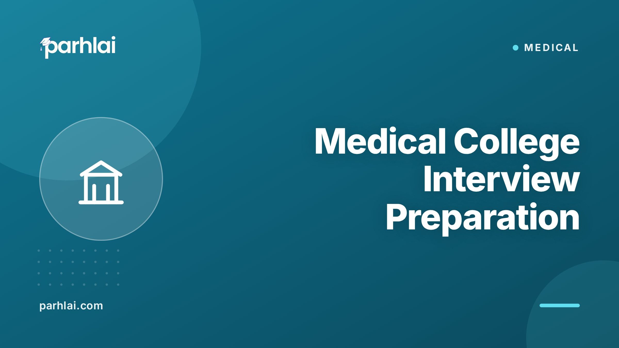 Parhlai blog cover for "Medical College Interview Preparation: Questions, Tips, and How to Ace It"