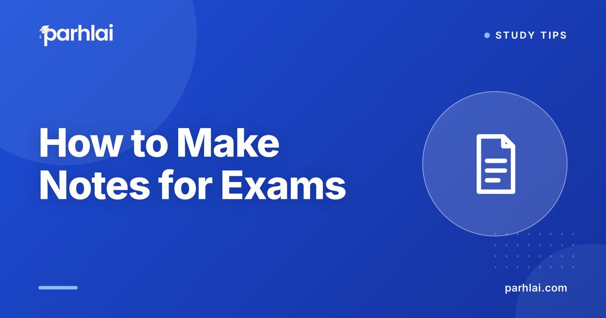 How to Make Notes for Exams: Effective Techniques for Students | Parhlai