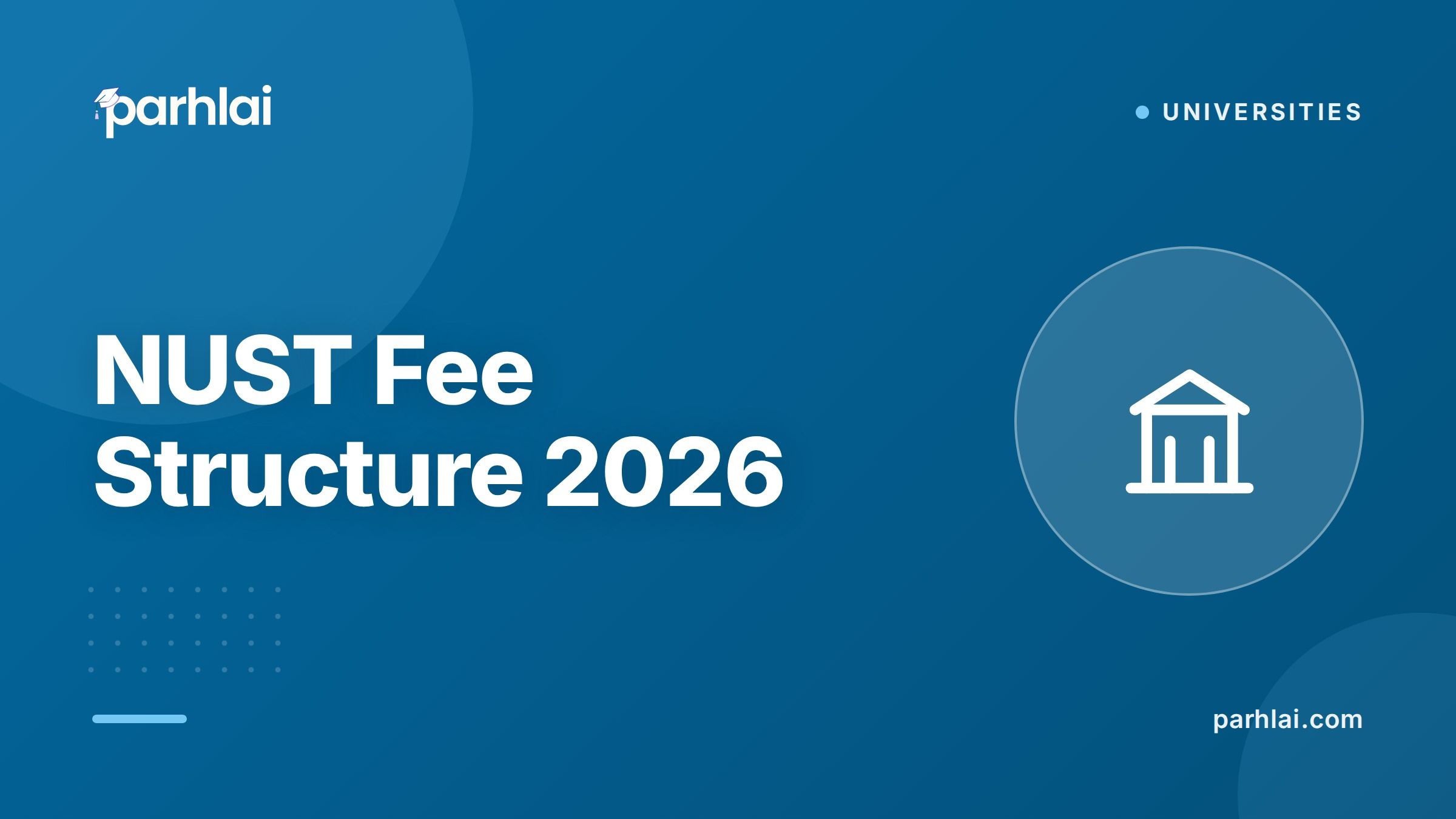 Parhlai blog cover for "NUST Fee Structure 2026: Tuition, Admission Fee, and Other Charges"