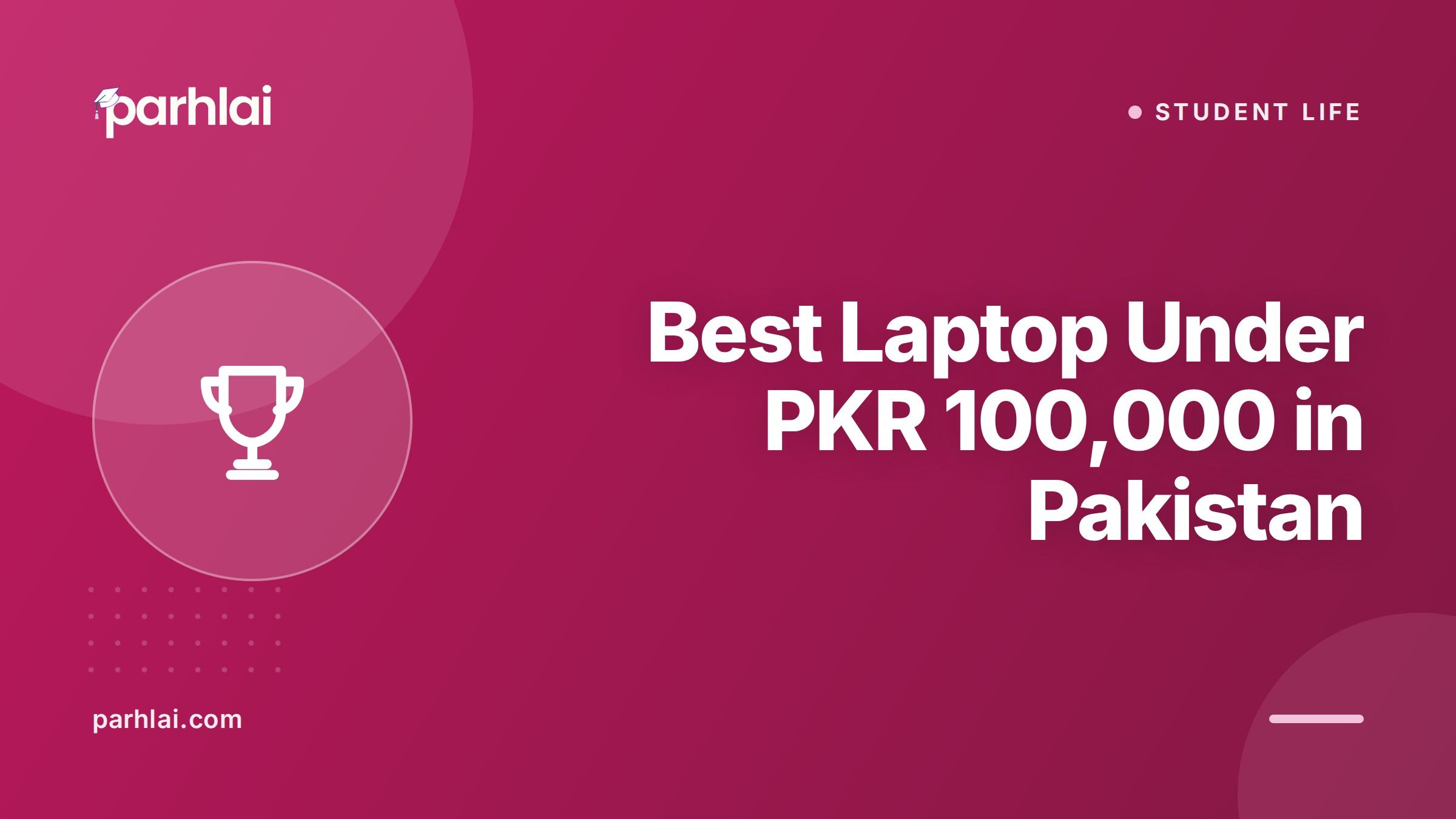 Parhlai blog cover for "Best Laptop Under PKR 100,000 in Pakistan: Top Picks for Students 2026"