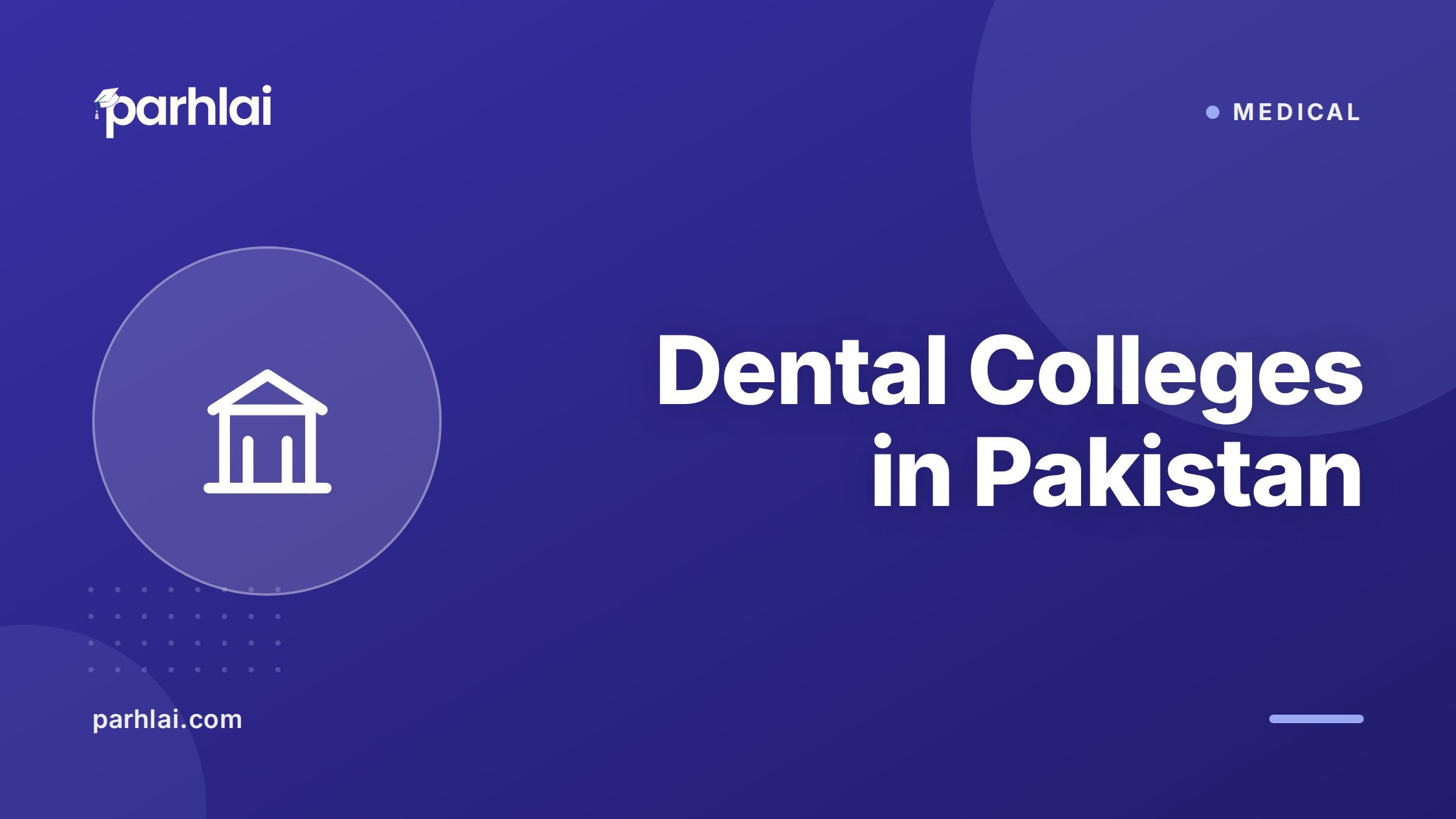 Dental Colleges in Pakistan: Complete Guide to BDS Programs