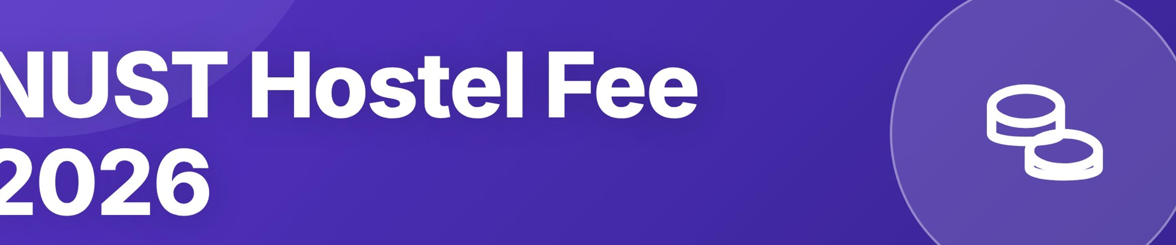 NUST Hostel Fee 2026: Monthly Rates for Single, Double, and Triple Occupancy