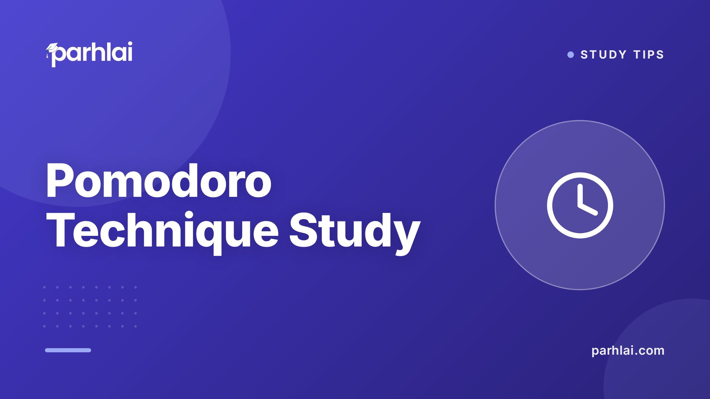 Parhlai blog cover for "Pomodoro Technique for Studying: How It Works and Why It Helps"