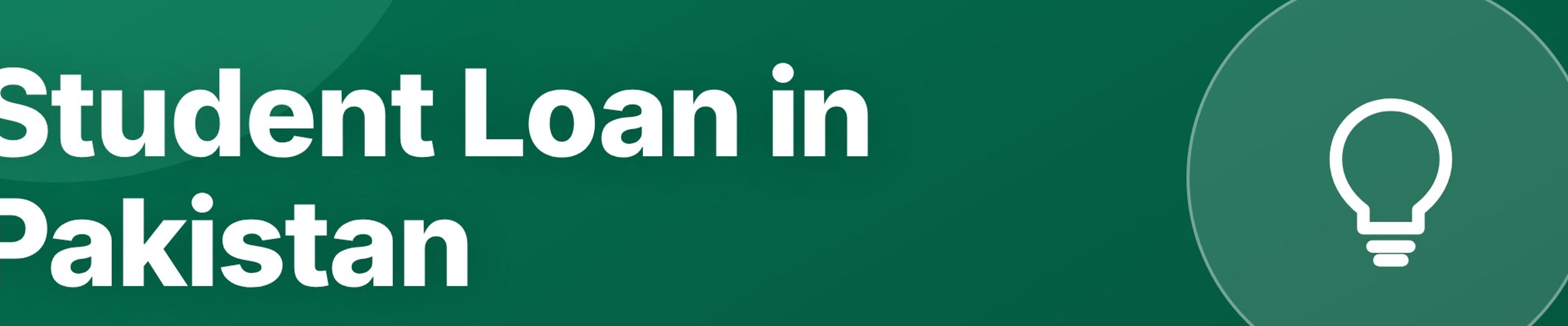 Student Loan in Pakistan: Types, Eligibility, and How to Apply