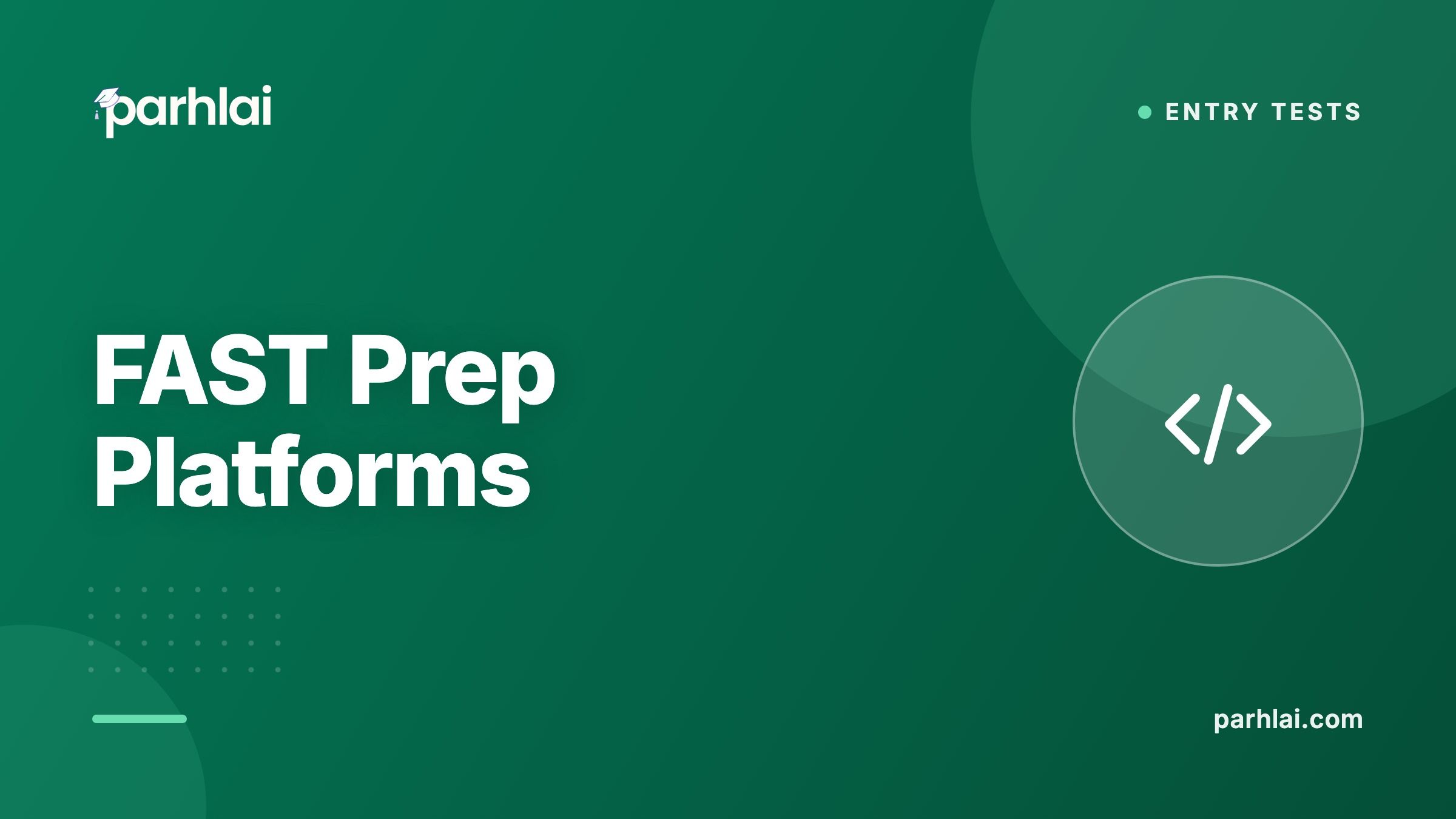 Parhlai blog cover for "Best FAST Entry Test Preparation Platforms"